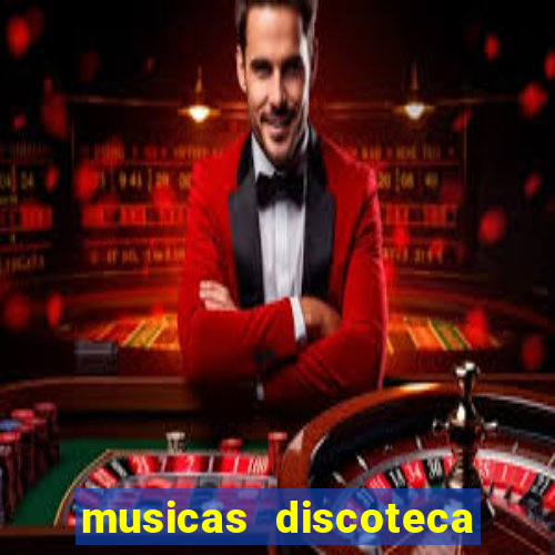 musicas discoteca anos 70 80 90